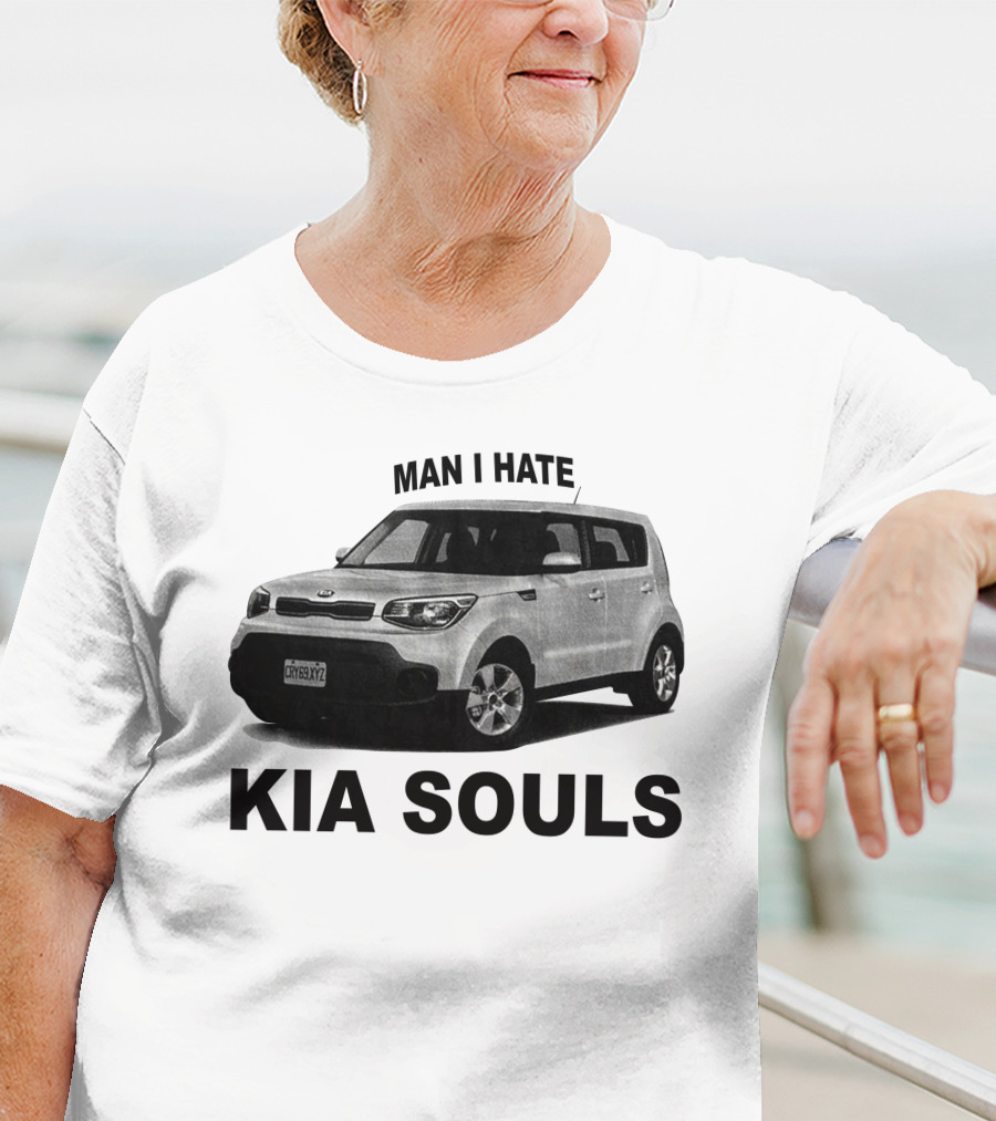 Man I Hate KIA Souls T-Shirt