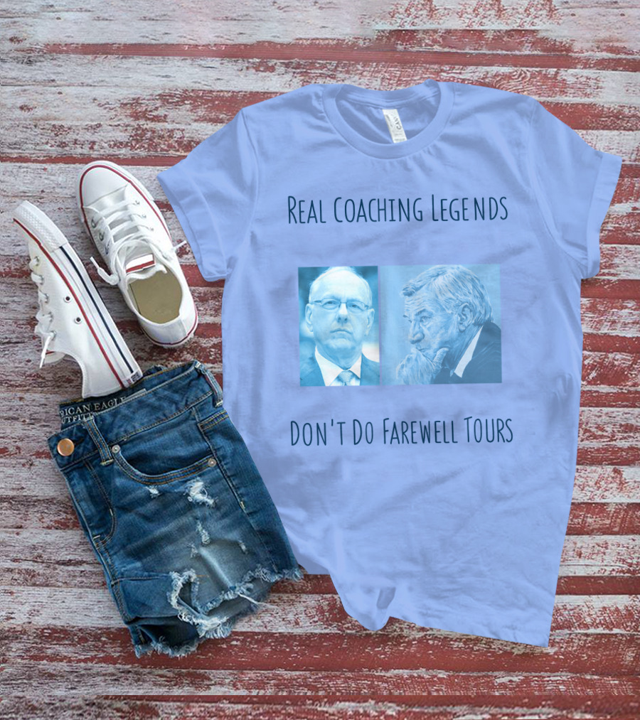 Real Coaching Legends Don't Do Farewell Tours T-Shirt