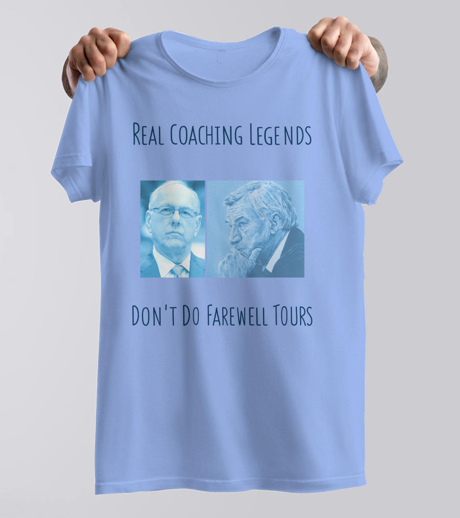 Real Coaching Legends Don't Do Farewell Tours T-Shirt