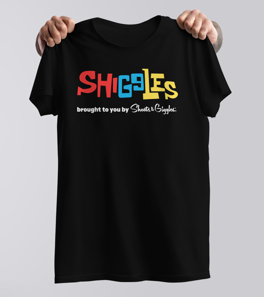 SHIGGLES Brought To You By Sheets And Giggles T-Shirt