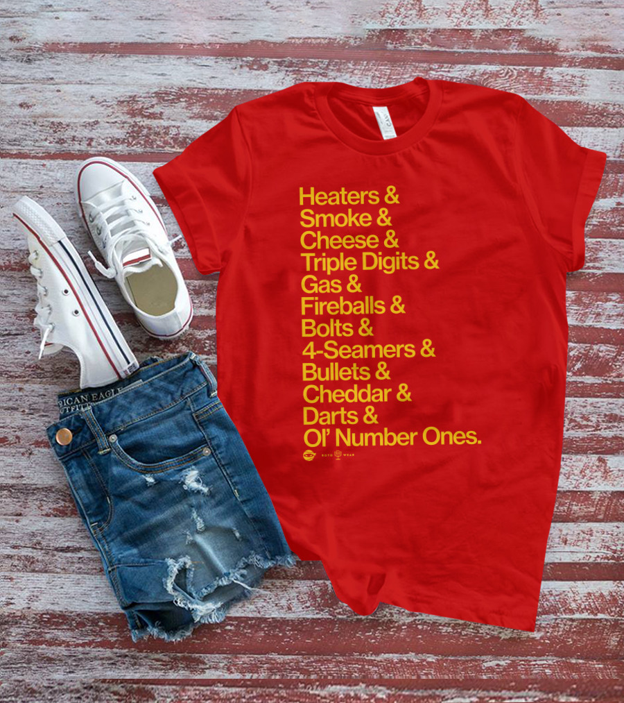Heaters Smoke Cheese Triple Digits Gas Fireballs Bolts 4-Seamers Bullets Cheddar Darts Ol’ Number Ones Rotowear Fastball Nicknames T-Shirt