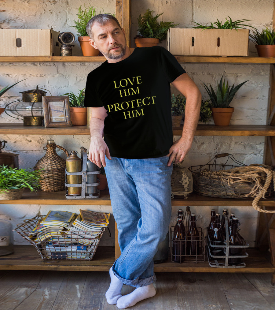 LOVE HIM PROTECT HIM T-Shirt