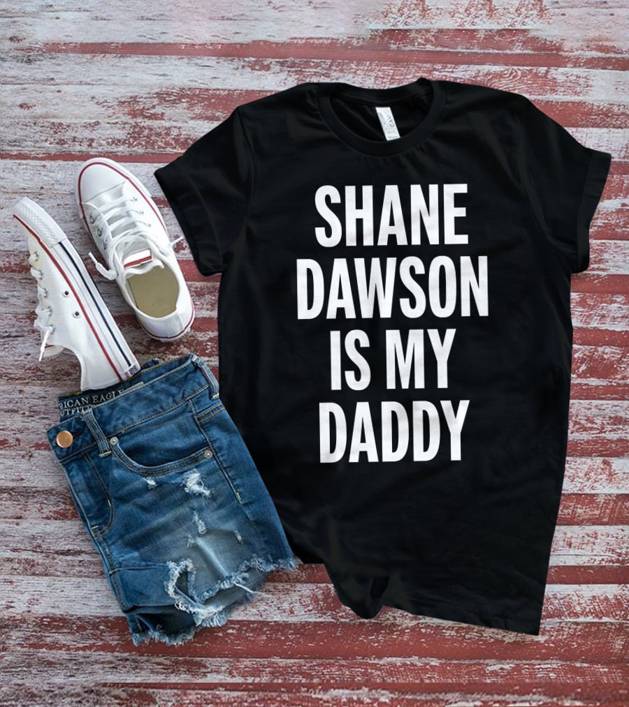 Shane Dawson Is My Daddy T-Shirt