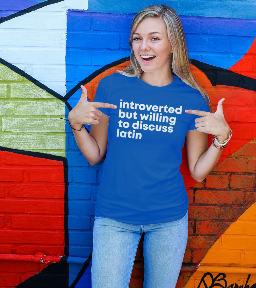 Introverted But Willing To Discuss Latin Blue T-Shirt