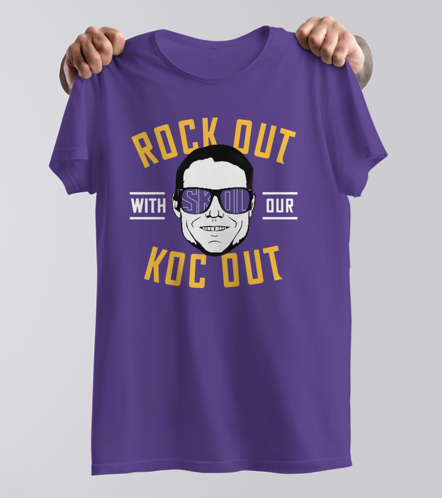 ROCK OUT WITH SKOL OUR KOC OUT T-Shirt