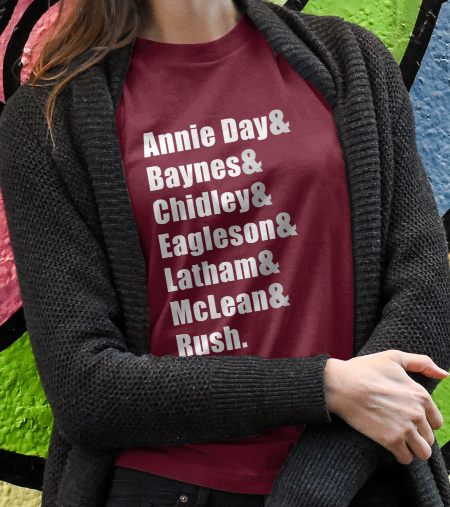 Annie Day Baynes Chidley Eagleson Latham McLean Rush Names List T-Shirt