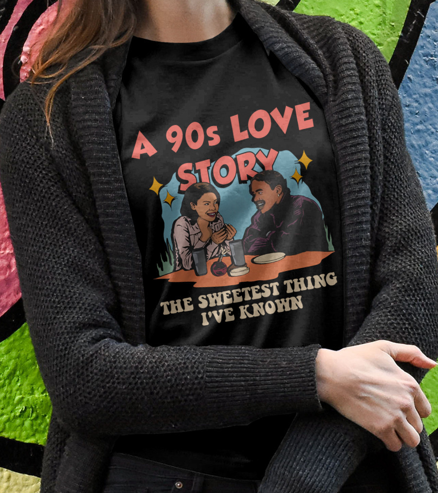 A 90s Love Story The Sweetest Thing I've Known T-Shirt