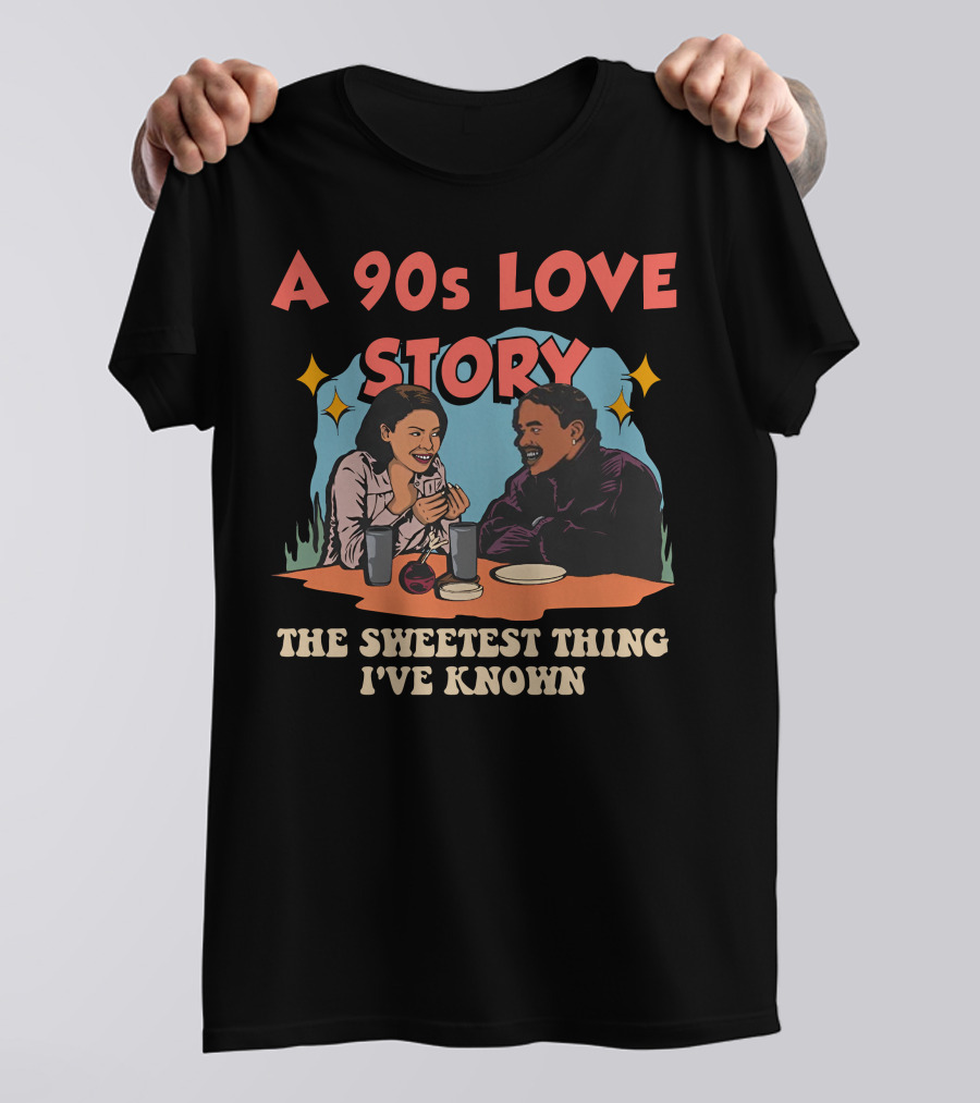 A 90s Love Story The Sweetest Thing I've Known T-Shirt
