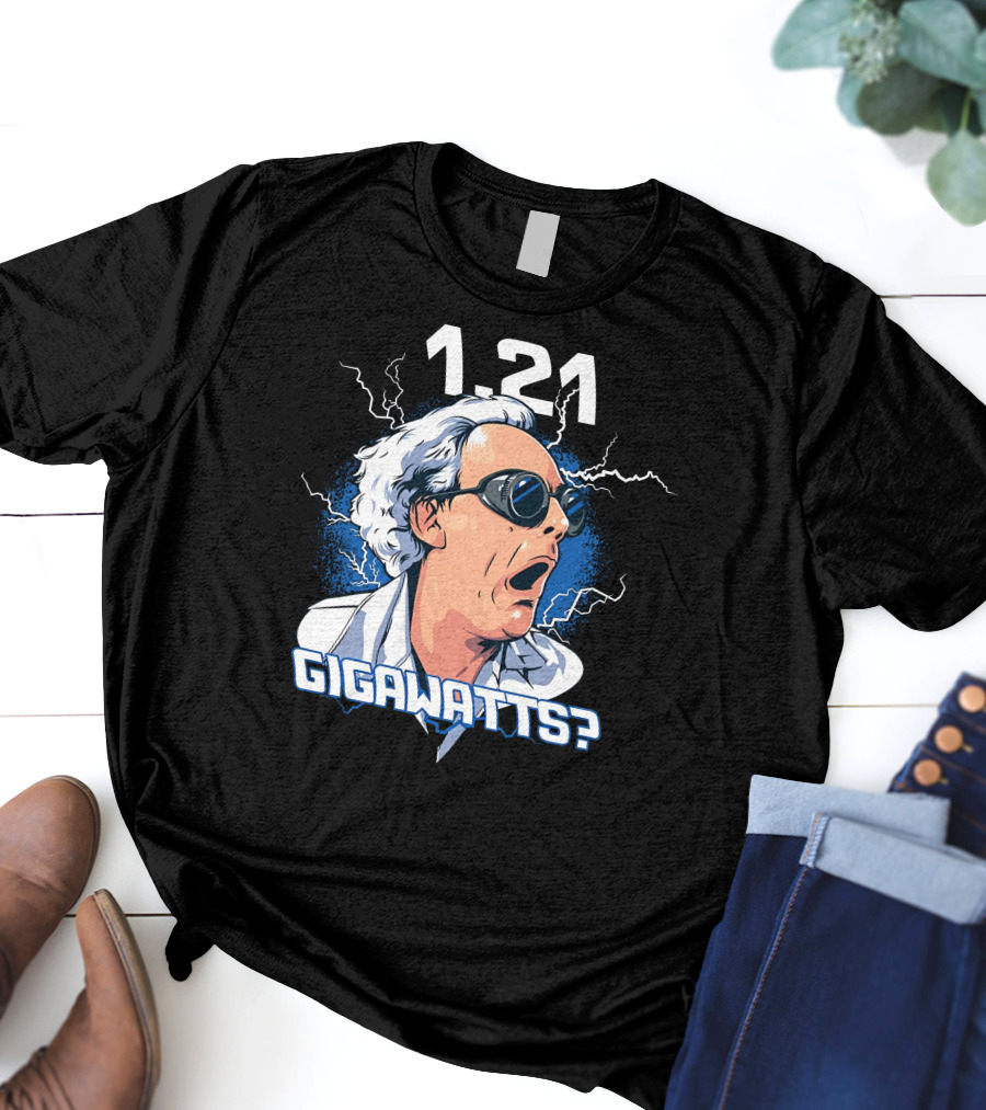 1.21 Gigawatts Back To The Future Christopher Lloyd Reaction T-Shirt