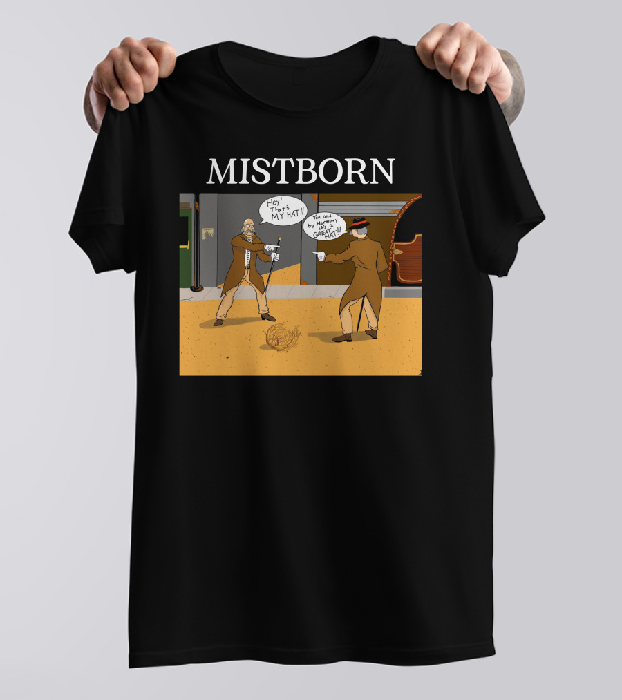 Mistborn Western Showdown With Hats And Duel T-Shirt