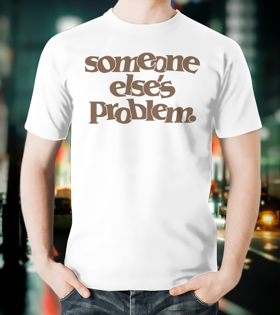 Someone Else's Problem Retro Typography T-Shirt