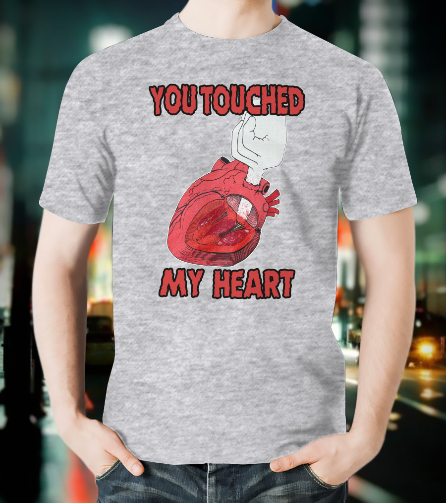 You Touched My Heart Hand Holding Anatomical Heart T-Shirt
