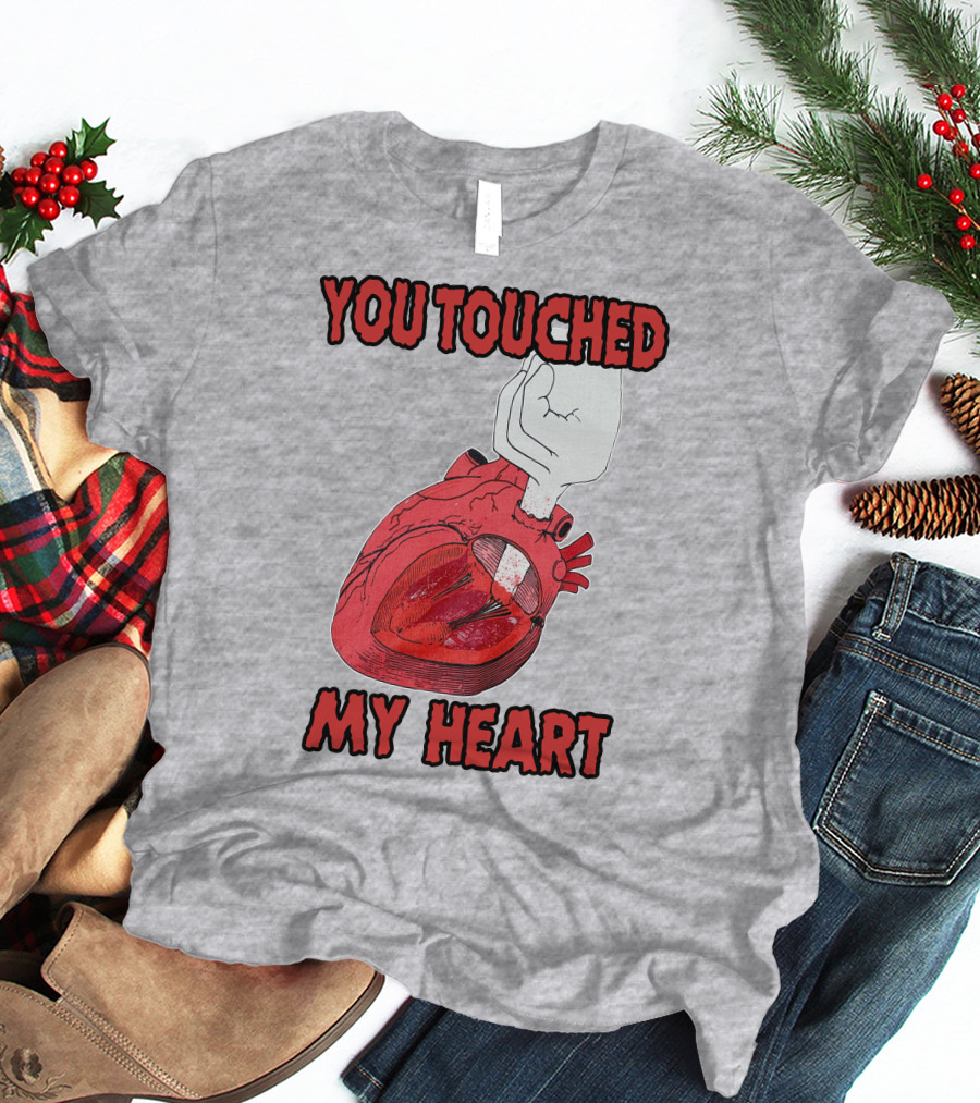You Touched My Heart Hand Holding Anatomical Heart T-Shirt