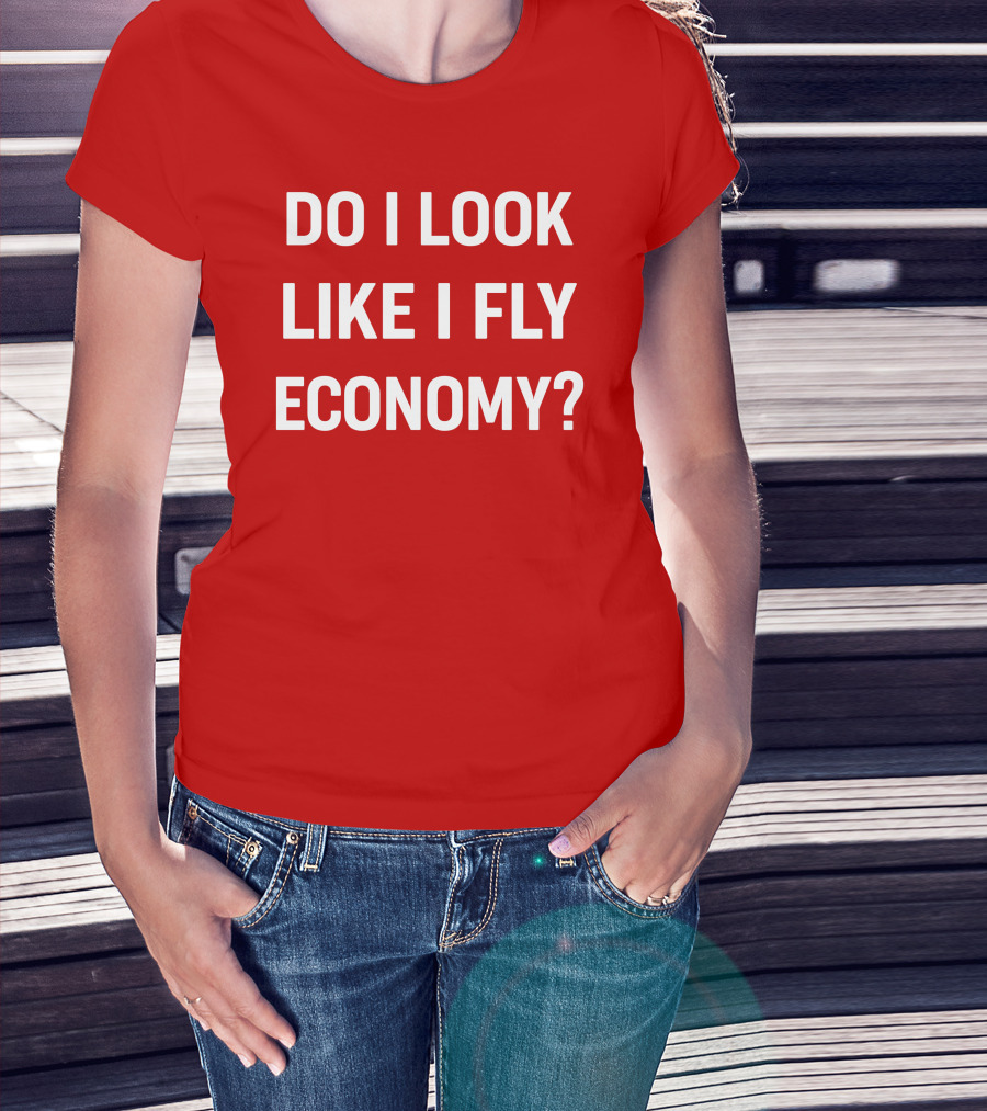 Do I Look Like I Fly Economy Red T-Shirt