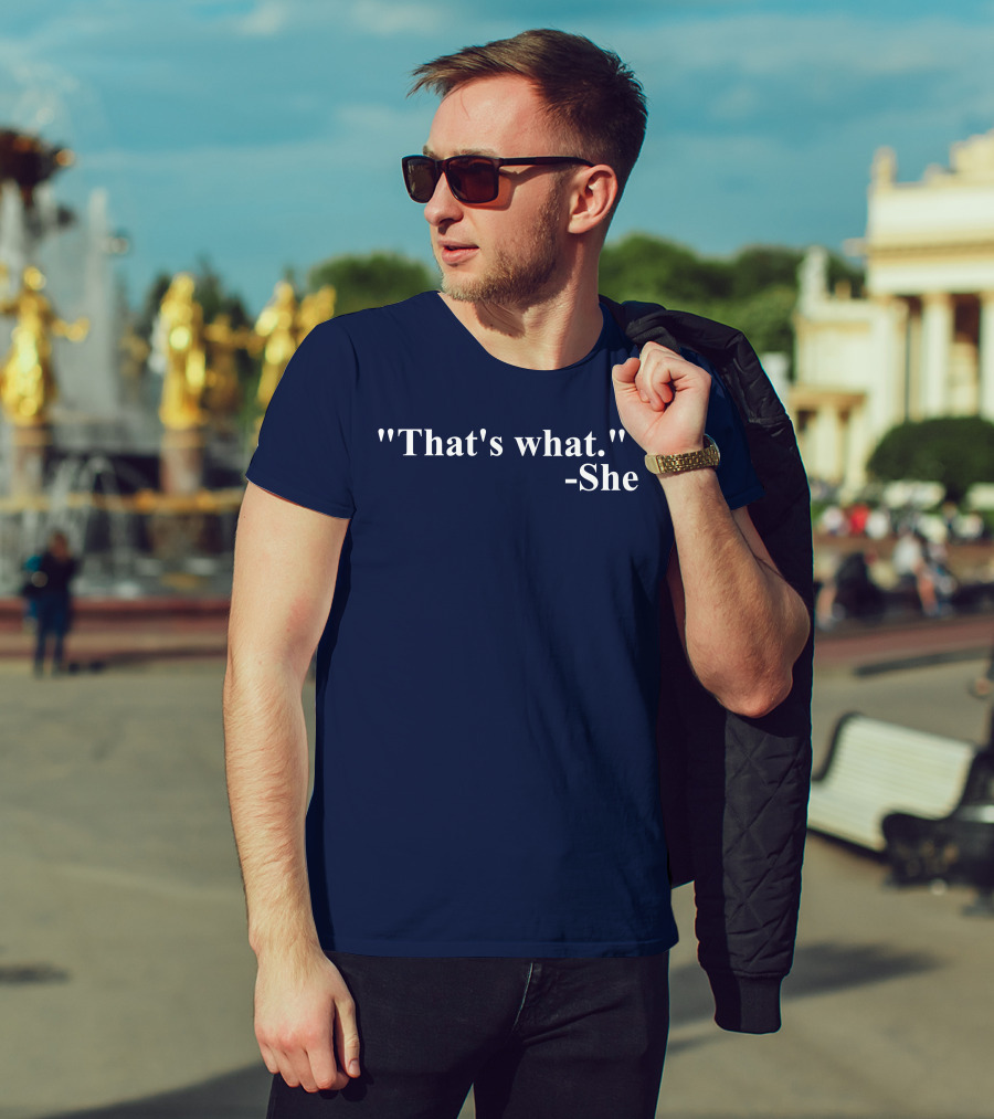 Mike Madrid That's What She T-Shirt