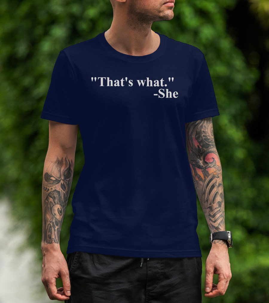 Mike Madrid That's What She T-Shirt