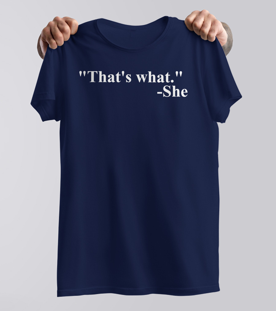 Mike Madrid That's What She T-Shirt