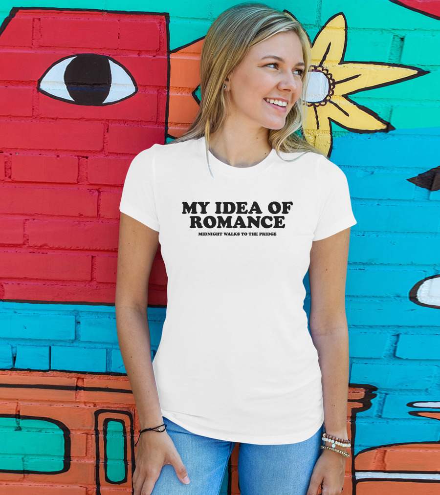 My Idea Of Romance Midnight Walks To The Pridge T-Shirt
