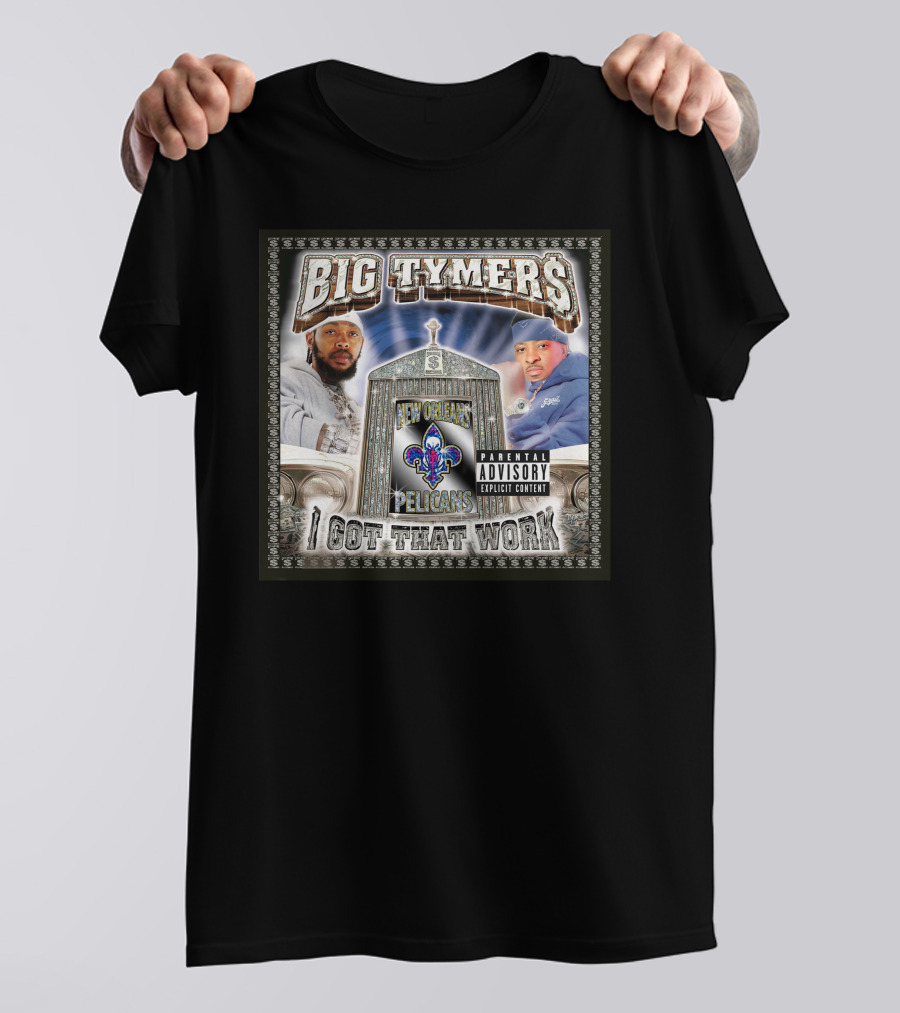 Big Tymers I Got That Work New Orleans Pelicans Explicit Content T-Shirt