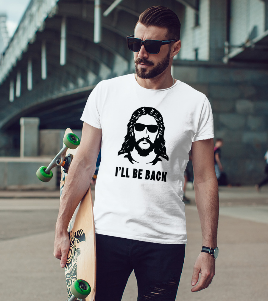 I'll Be Back Jesus Sunglasses T-Shirt