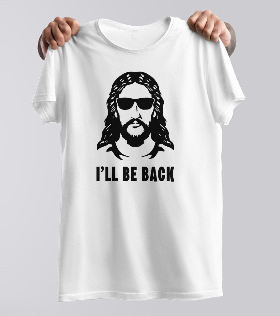 I'll Be Back Jesus Sunglasses T-Shirt