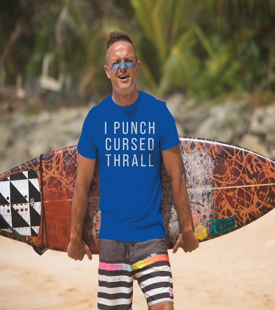 I Punch Cursed Thrall T-Shirt