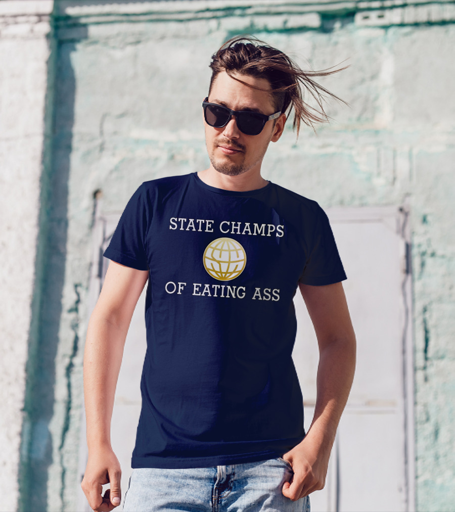 State Champs Eating Ass Champs Gold Globe T-Shirt