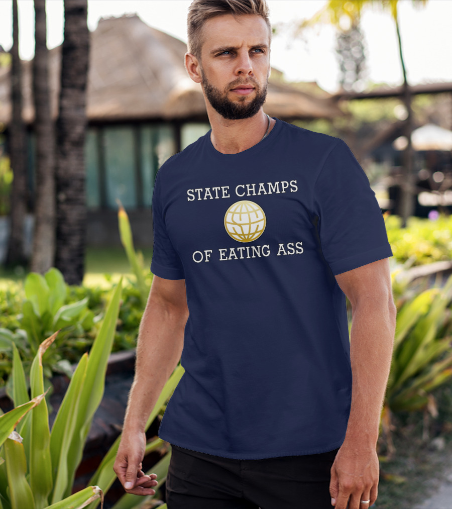 State Champs Eating Ass Champs Gold Globe T-Shirt