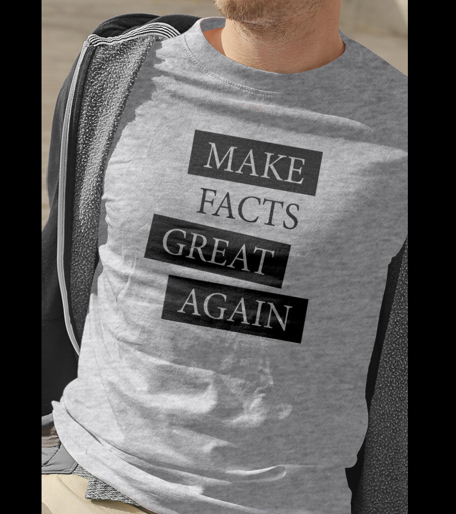 Chan-jo Jun Make Facts Great Again T-Shirt
