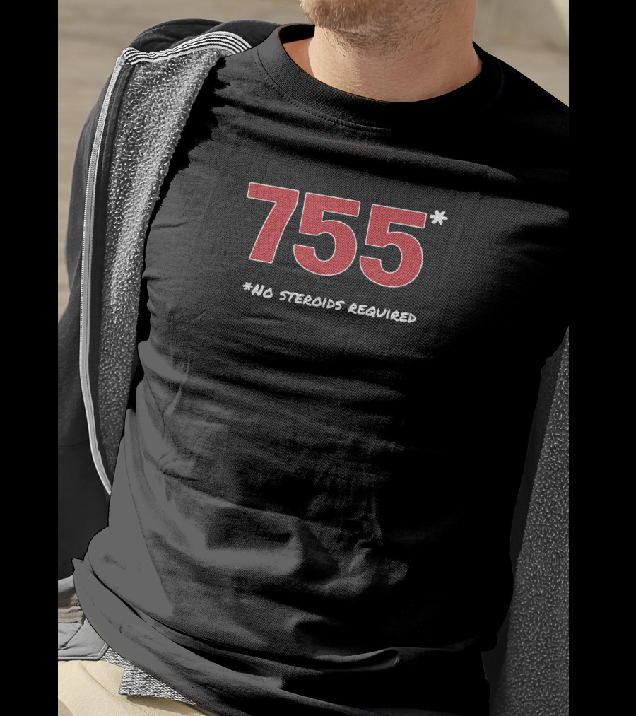 755 No Steroids Required 755* Baseball Achievement Milestone T-Shirt