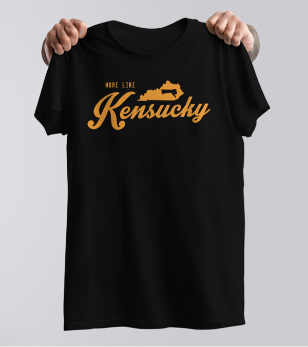 More Like Kensucky With Kentucky Map Outline T-Shirt