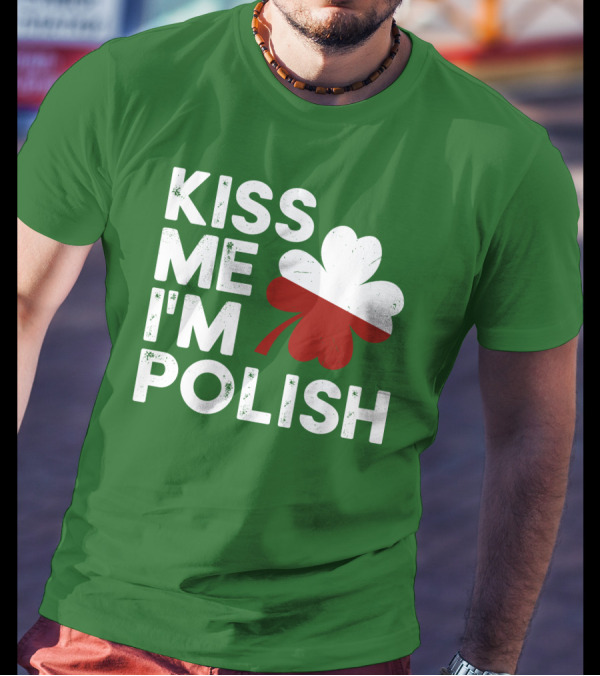 Kiss Me I'm Polish Cloverleaf St. Patrick's Day T-Shirt