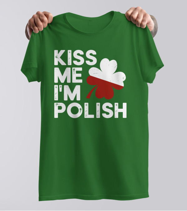 Kiss Me I'm Polish Cloverleaf St. Patrick's Day T-Shirt