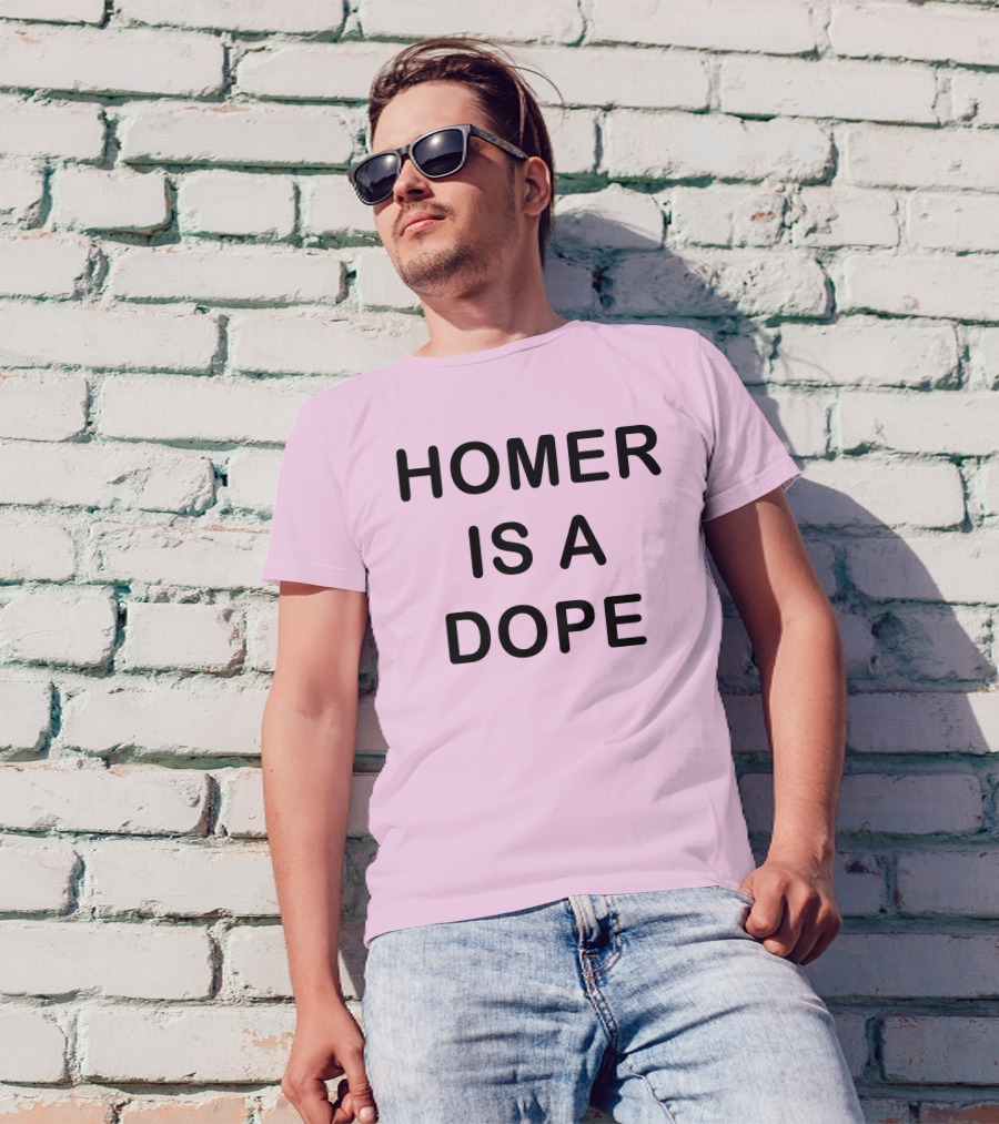 Dedicatedpsycho Homer Is A Dope T-Shirt