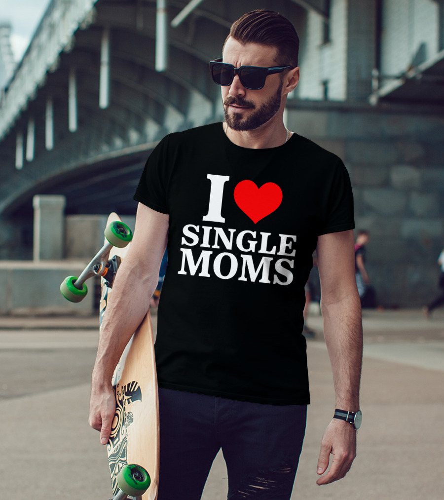 I Love Single Moms Terror Luca Dubs.Co T-Shirt