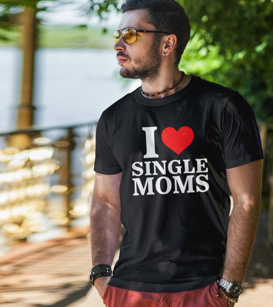 I Love Single Moms Terror Luca Dubs.Co T-Shirt