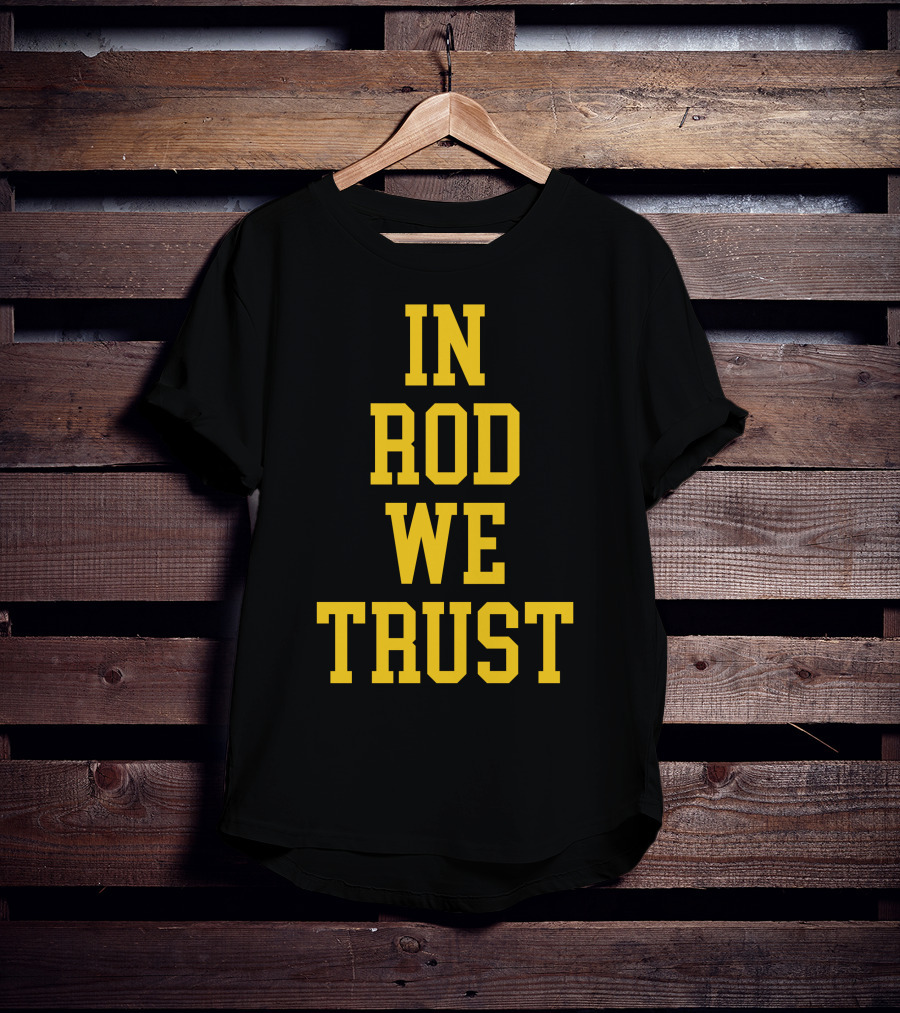 Blue By 90 In Rod We Trust T-Shirt