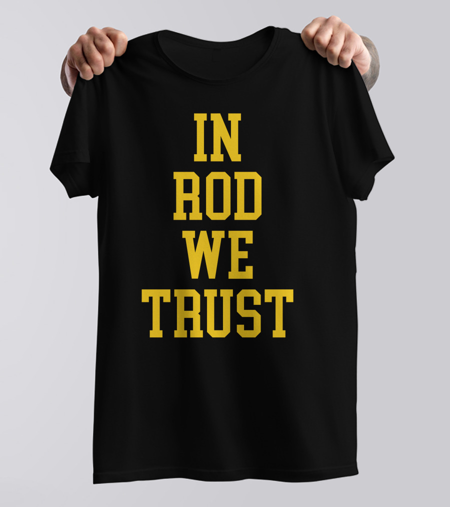 Blue By 90 In Rod We Trust T-Shirt