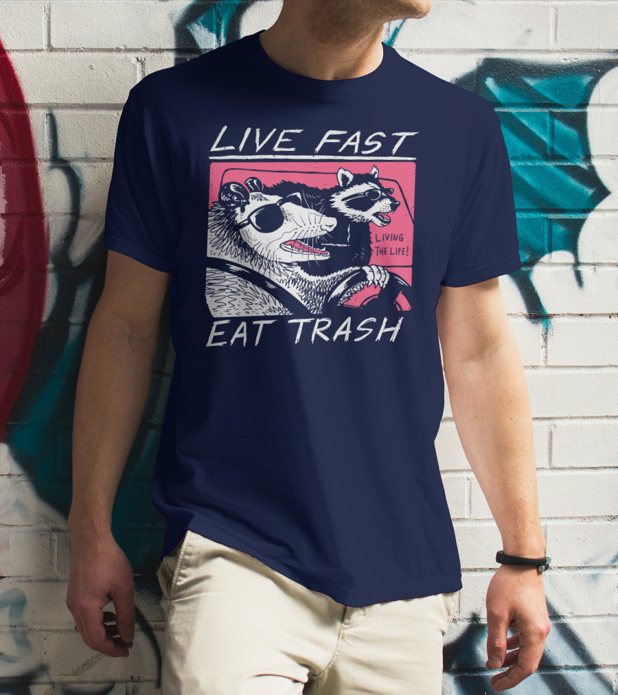 Live Fast Eat Trash Raccoon Driving Living The Life T-Shirt