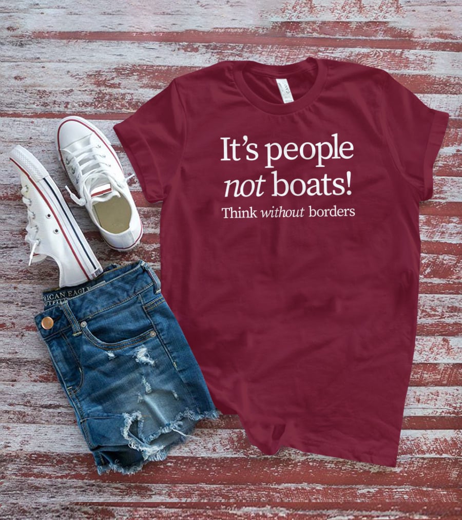 It's People Not Boats Think Without Borders T-Shirt
