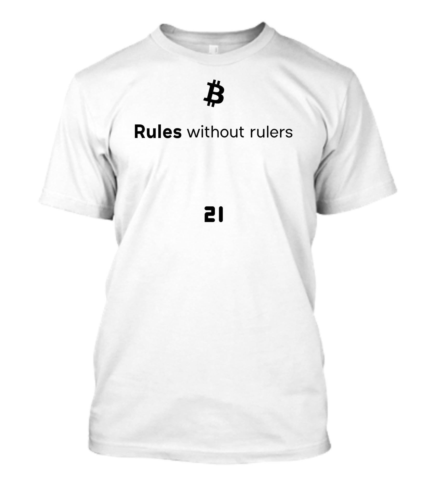 Bitcoin Rules Without Rulers 21 T-Shirt