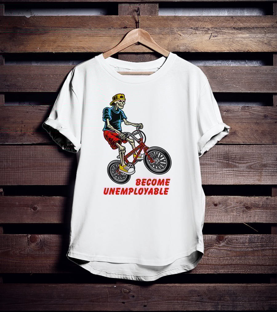 Shithead Steve Merch Skeleton BMX Rider Become Unemployable T-Shirt