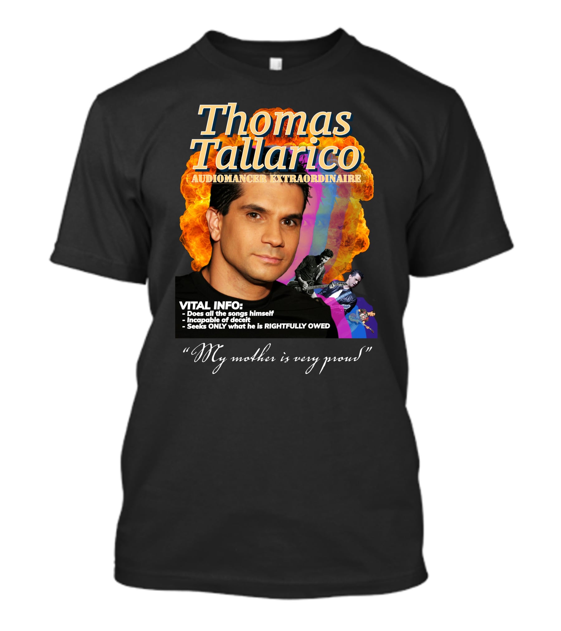 Thomas Tallarico Audiomancer Extraordinaire Vital Info My Mother Is Very Proud T-Shirt