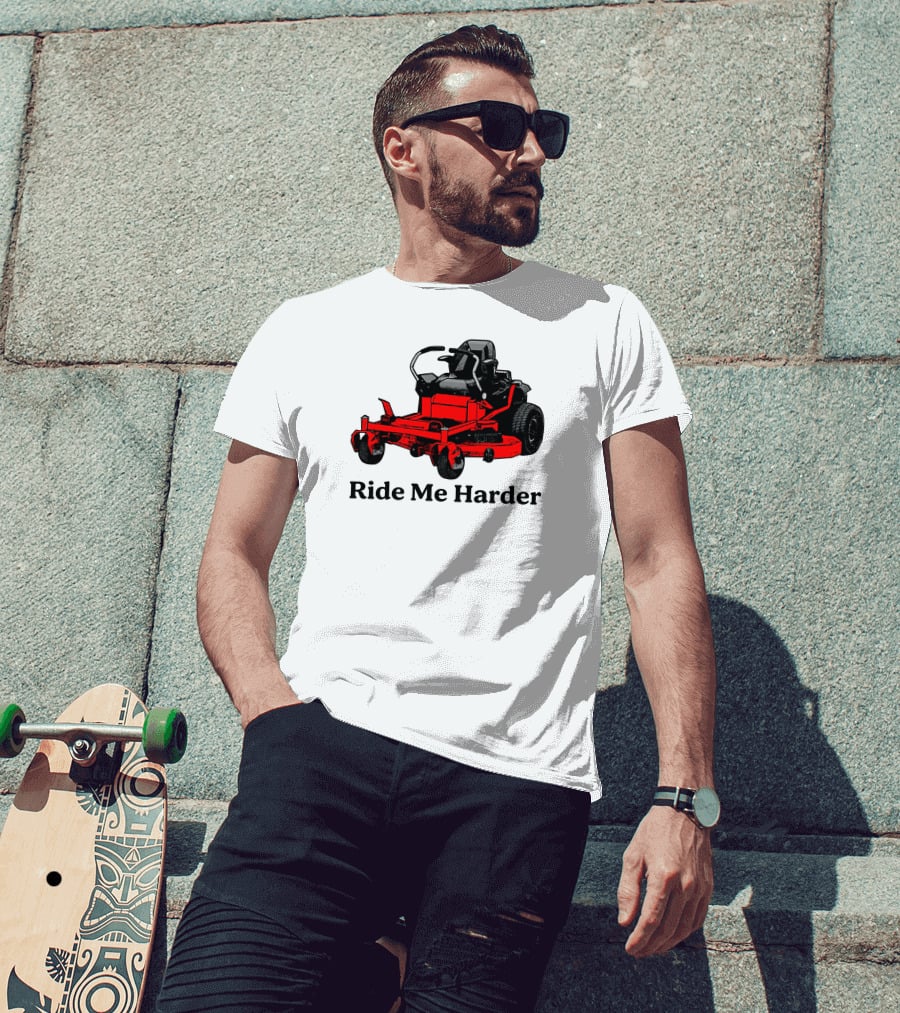 Middle Class Fancy Merch Ride Me Harder Red Lawn Mower T-Shirt