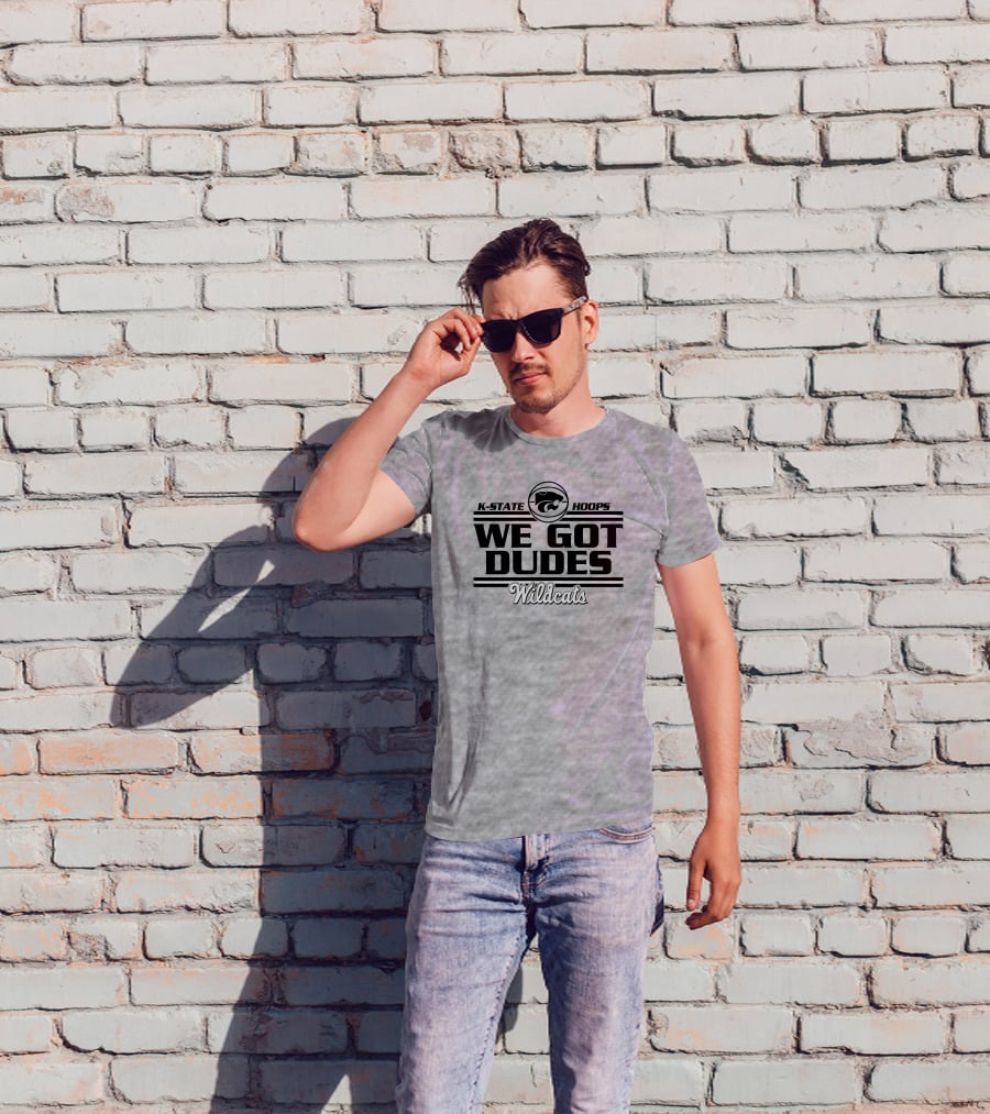 K-State Hoops Wildcats We Got Dudes T-Shirt