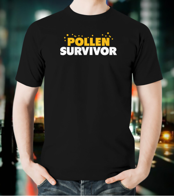 Shitheadsteve Store Pollen Survivor Bold Allergy Humor T-Shirt