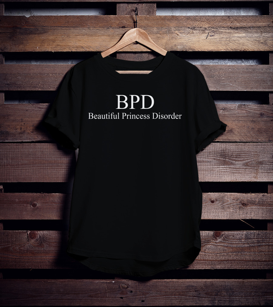 BPD Beautiful Princess Disorder Text T-Shirt