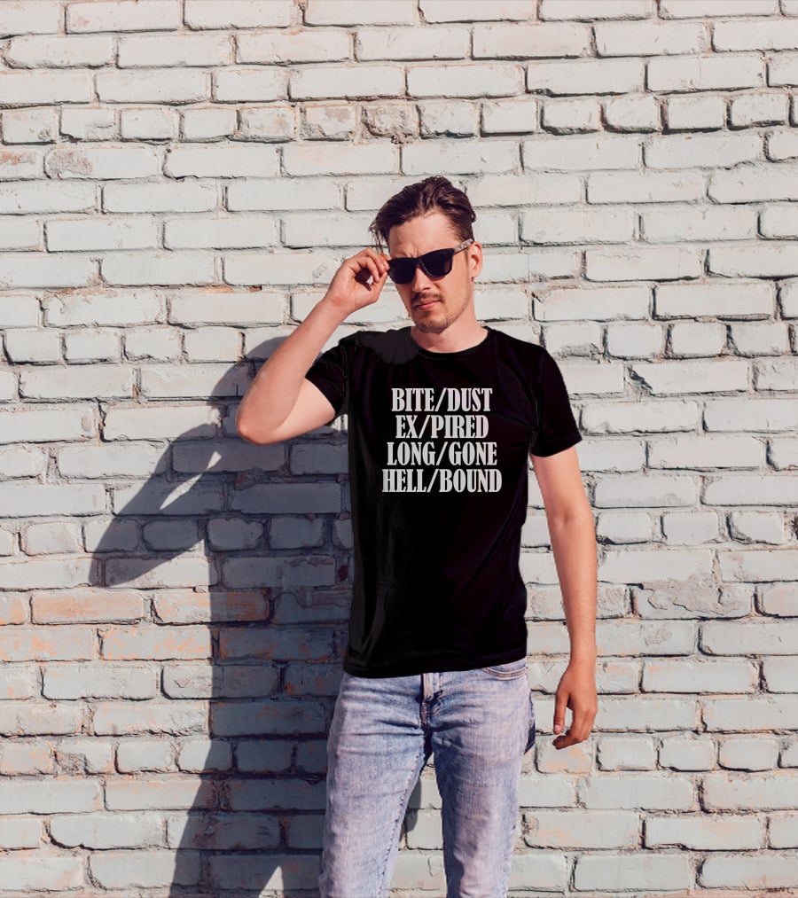 Bite/Dust Ex/Pired Long/Gone Hell/Bound T-Shirt