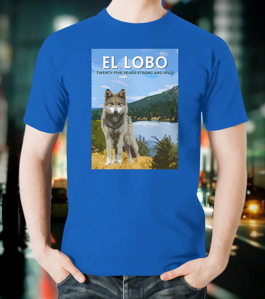 EL LOBO Twenty-Five Years Strong And Wild Nature Landscape Wolf T-Shirt