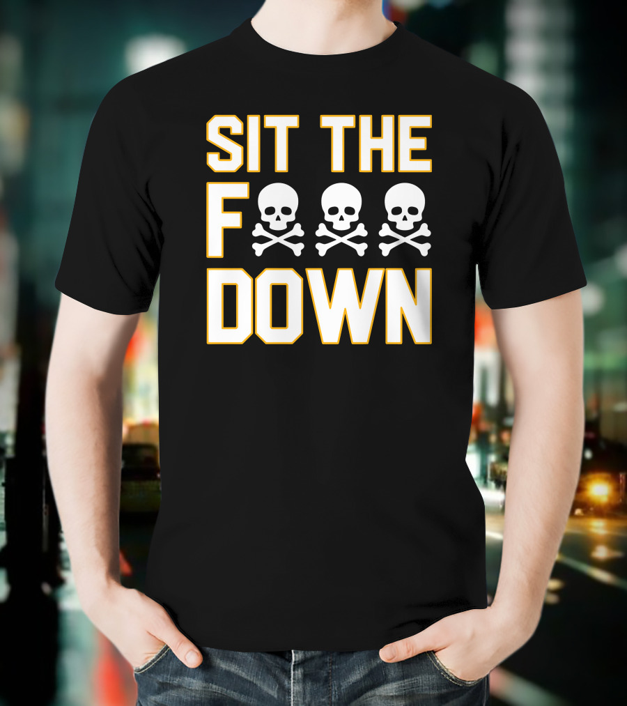 Pittsburgh Pirates Sit The F Skull Crossbones Down T-Shirt
